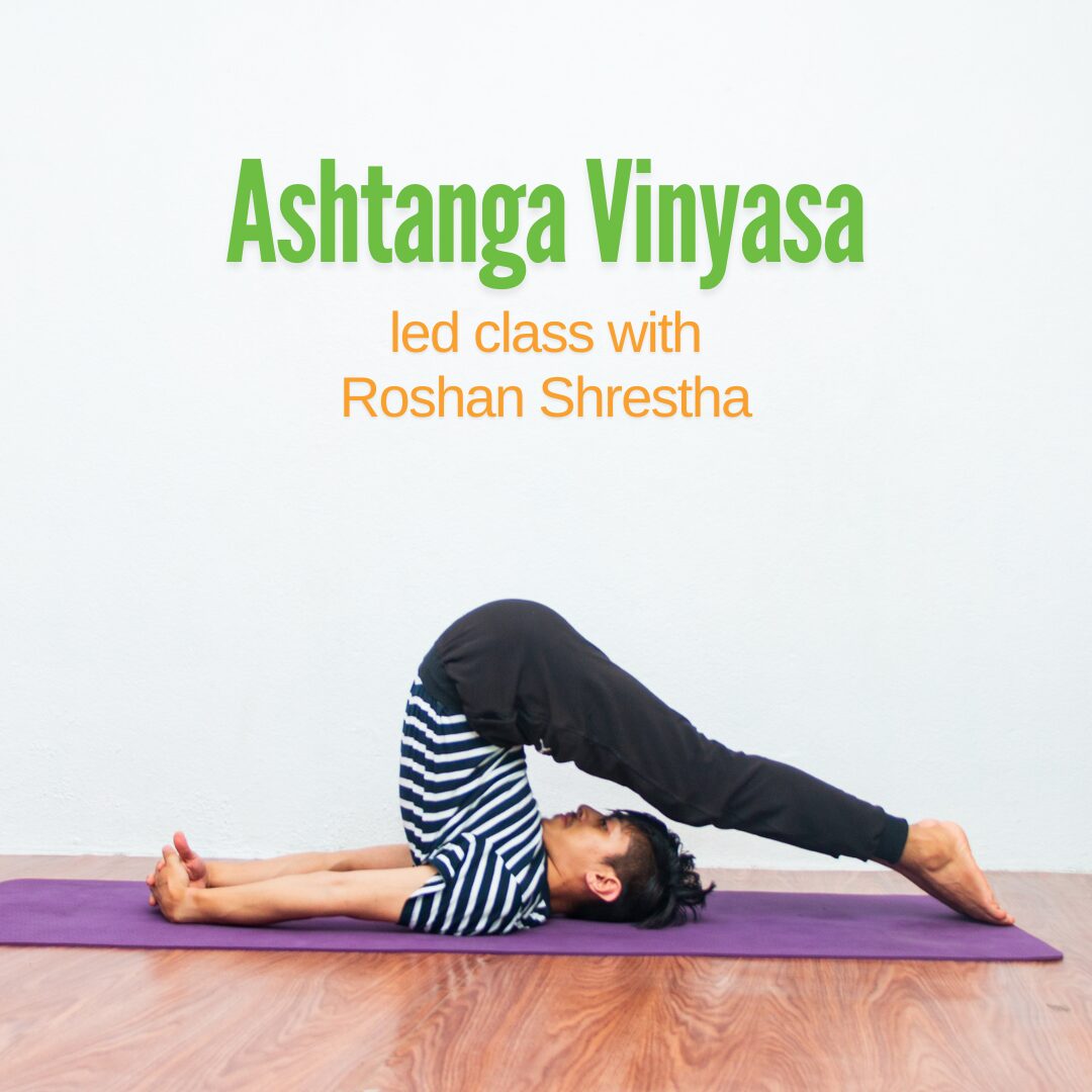 Ashtanga Vinyasa with Roshan Shrestha (Yoga with Roshan).